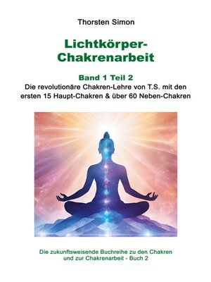 cover image of Lichtkörper-Chakrenarbeit Band 1 Teil 2